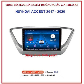 MÀN HÌNH ANDROID + MẶT DƯỠNG XE HUYNDAI ACCENT 2018-2020 +JACK CẮM ZIN THEO XE HỔ TRỢ LẮP ĐĂT