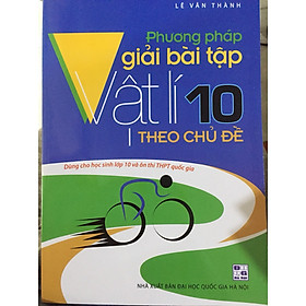 [Download Sách] Phương pháp giải bài tập vật lí 10 theo chủ đề