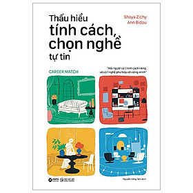 Thấu Hiểu Tính Cách, Chọn Nghề Tự Tin - Shoya Zichy, Ann Bidou - Nguyễn Hồng Tâm dịch - (bìa mềm)