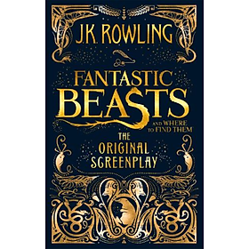 Tiểu thuyết thiếu niên tiếng Anh: Fantastic Beasts And Where To Find Them : The Original Screenplay