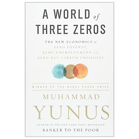 Hình ảnh A World Of Three Zeros: The New Economics Of Zero Poverty, Zero Unemployment, And Zero Net Carbon Emissions