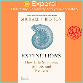 Sách - Extinctions - How Life Survives, Adapts and Evolves by Michael J. Benton (UK edition, hardcover)