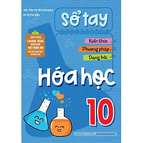 Hình ảnh Sổ Tay Kiến Thức - Phương Pháp - Dạng Bài Hóa Học 10 (MGB)