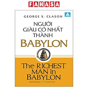 Sách - Người Giàu Có Nhất Thành Babylon - The Richest Man In Babylon