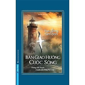 Bản Giao Hưởng Cuộc Sống (Bìa Cứng) - Những câu chuyện truyền cảm hứng hay nhất