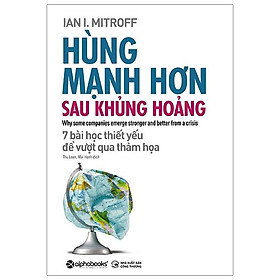 Hùng Mạnh Hơn Sau Khủng Hoảng (7 Bài Học Thiết Yếu Để Vượt Qua Thảm Họa)