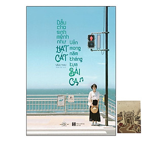 Dẫu Cho Sinh Mệnh Như Hạt Cát, Vẫn Mong Năm Tháng Tựa Bài Ca - Tặng Kèm Sổ Tay + Postcard