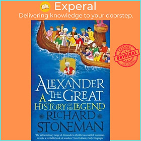 Sách - Alexander the Great - A Life in Legend by Richard Stoneman (UK edition, paperback)