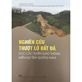 Nghiên Cứu Trượt Lở Đất Đá Dọc Các Tuyến Giao Thông Miền Núi Tỉnh Quảng Nam 