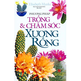 Phương Pháp Trồng &Chăm Sóc Xương Rồng - Vanlangbooks