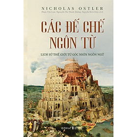 Hình ảnh Các Đế Chế Ngôn Từ Lịch Sử Thế Giới Từ Góc Nhìn Ngôn Ngữ