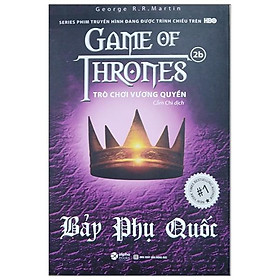 Trò Chơi Vương Quyền 2B - Bảy Phụ Quốc (Tái Bản 2020)