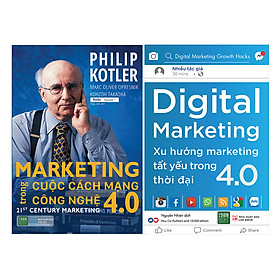 Combo Digital Marketing – Xu Hướng Marketing Tất Yếu Trong Thời Đại 4.0 + Marketing Trong Cuộc Cách Mạng Công Nghệ 4.0 ( 2 Cuốn )