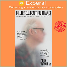 Sách - Bill Frisell, Beautiful Dreamer - The Guitarist Who Changed the Sound of by Philip Watson (UK edition, paperback)