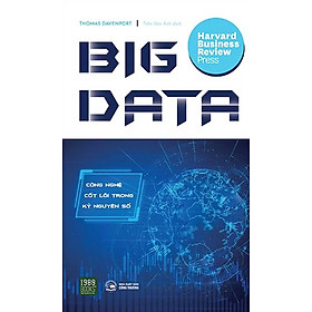 Big Data - Công Nghệ Cốt Lõi Trong Kỷ Nguyên Số