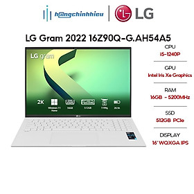 Laptop LG Gram 2022 16Z90Q-G.AH54A5 (i5-1240P | 16GB | 512GB | Intel Iris Xe Graphics | 16' WQXGA 99% DCI-P3 | Win 11) Hàng chính hãng