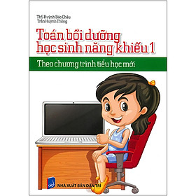 Download sách Toán Bồi Dưỡng Học Sinh Năng Khiếu 1 (Theo Chương Trình Tiêu Học Mới)