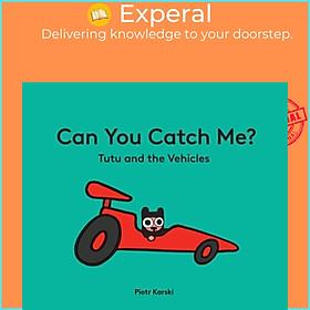 Sách - Can You Catch Me? Tutu and the Vehicles by Piotr Karski (UK edition, hardcover)