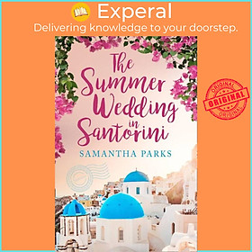 Sách - The Summer Wedding in Santorini by Samantha Parks (UK edition, paperback)