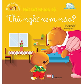 Sách Bé Học Nói Lời Hay - Nói Lời Khích Lệ - Thử Nghĩ Xem Nào?