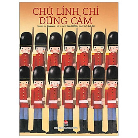 Chú Lính Chì Dũng Cảm (Tái Bản 2019)