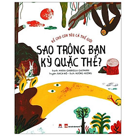 Kể Cho Con Yêu Cả Thế Giới - Sao Trông Bạn Kỳ Quặc Thế? Độ Tuổi: 3+