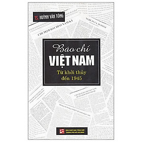 Báo Chí Việt Nam Từ Khởi Thủy Đến 1945