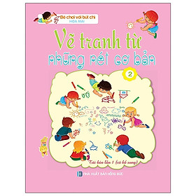 Vẽ Tranh Từ Những Nét Cơ Bản - Tập 2 (Tái Bản)