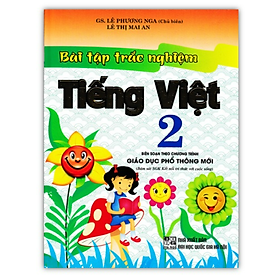 Sách - Bài Tập Trắc Nghiệm Tiếng Việt Lớp 2 (Theo Chương Trình Giáo Dục Phổ Thông Mới )