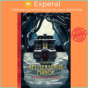 Sách - The Secret of Helmersbruk Manor - A Christmas Mystery by Elin Sandstroem (UK edition, hardcover)