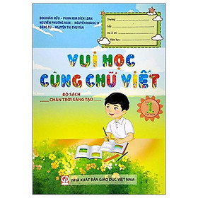 Vui Học Cùng Chữ Viết Lớp 1 - Tập 1 (Bộ Chân Trời Sáng Tạo) (2023)