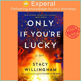 Sách - Only If You're Lucky - A Novel by Stacy Willingham (UK edition, hardcover)