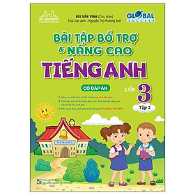 Global Success - Bài Tập Bổ Trợ Và Nâng Cao Tiếng Anh Lớp 3 - Tập 2 (Có Đáp Án)