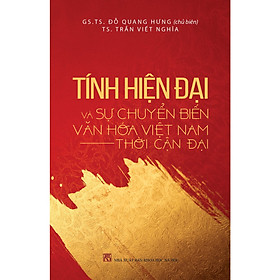 Hình ảnh sách Tính Hiện Đại Và Sự Chuyển Biến Văn Hóa Việt Nam Thời Kỳ Cận Đại