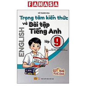 Sách - Trọng Tâm Kiến Thức Và Bài Tập Tiếng Anh Lớp 9 (Global Success)