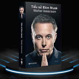 Tiểu Sử Elon Musk (Bìa Cứng) _AL