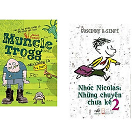 Combo 2 cuốn sách: Muncle Trogg cậu khổng lồ tí hon + Nhóc Nicolas: Những chuyện chưa kể Tập 2