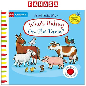 Who's Hiding On The Farm?: A Felt Flaps Book (Campbell Axel Scheffler 19)