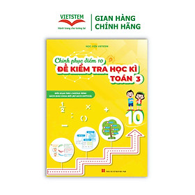 Chinh phục điểm 10 đề kiểm tra học kì Toán 3 (KNTTVCS)