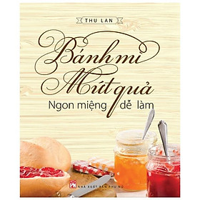 Bánh Mì, Mứt Quả Ngon Miệng, Dễ Làm