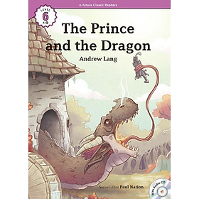 Sách ngoại văn: E-future Classic Readers - Level 6 - The Prince And The Dragon