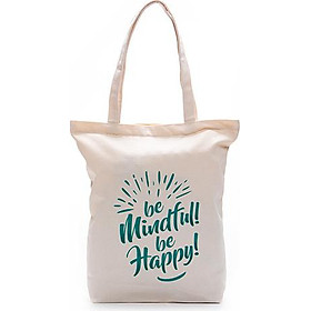 Túi Vải Canvas Be mindful Be happy - The Happy Bag (Có dây kéo)