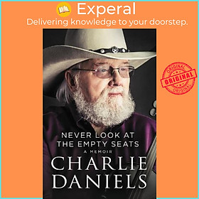 Hình ảnh Sách - Never Look at the Empty Seats : A Memoir by Charlie Daniels (US edition, paperback)