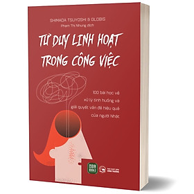 Tư Duy Linh Hoạt Trong Công Việc