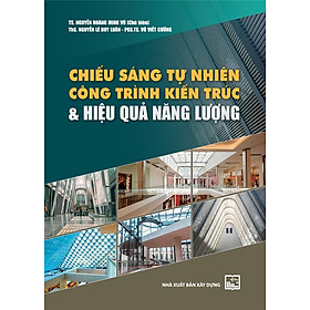 Download sách Chiếu Sáng Tự Nhiên Công Trình Kiến Trúc & Hiệu Quả Năng Lượng