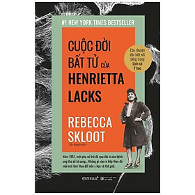 Cuộc Đời Bất Tử Của Henrietta Lacks