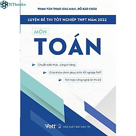 Sách Luyện Đề Thi Tốt Nghiệp THPT Năm 2022 Môn Toán