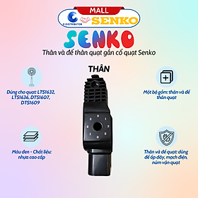 Mua Thân Và Đế Thân Quạt Thay Thế Của Quạt Senko - Hàng Chính Hãng