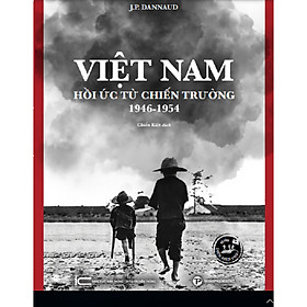 Sách Việt Nam Hồi ức từ chiến trường 1946 - 1954 - NXB Thông Tin & Truyền Thông