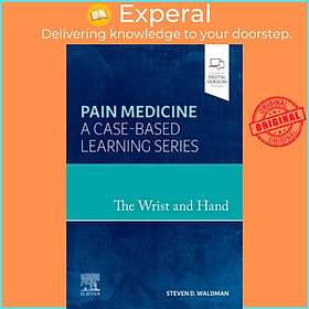 Sách - The Wrist and Hand - Pain Medicine: A Case-Based Learning Se by Steven D., MD, JD Waldman (UK edition, hardcover)